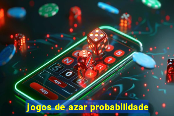 jogos de azar probabilidade